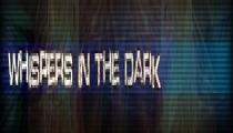 Whispers in the Dark