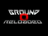 ~ Ground.0_reloaded ~